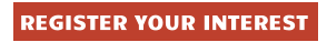 REGISTER YOUR INTEREST